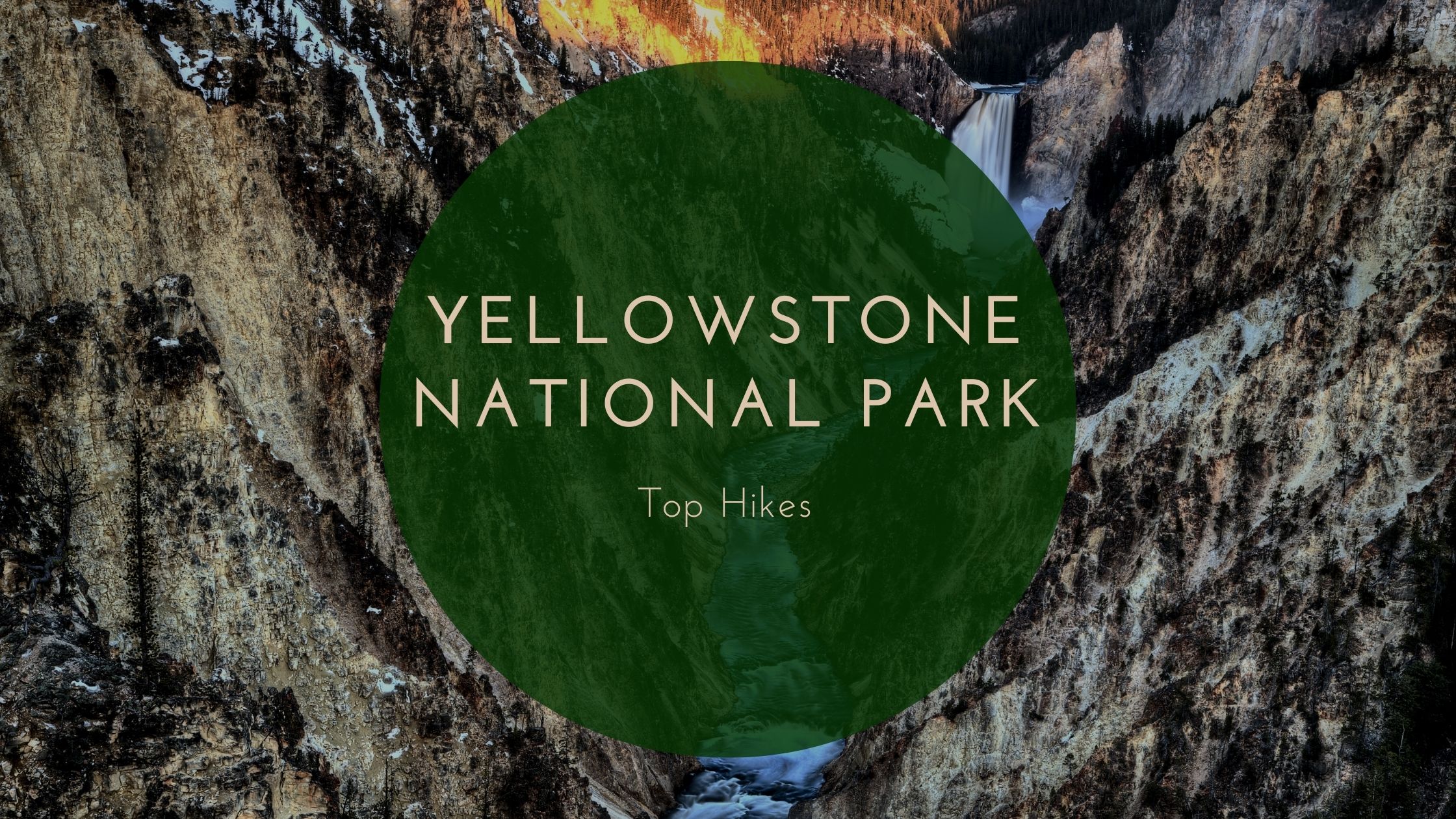 Top Hikes in Yellowstone National Park